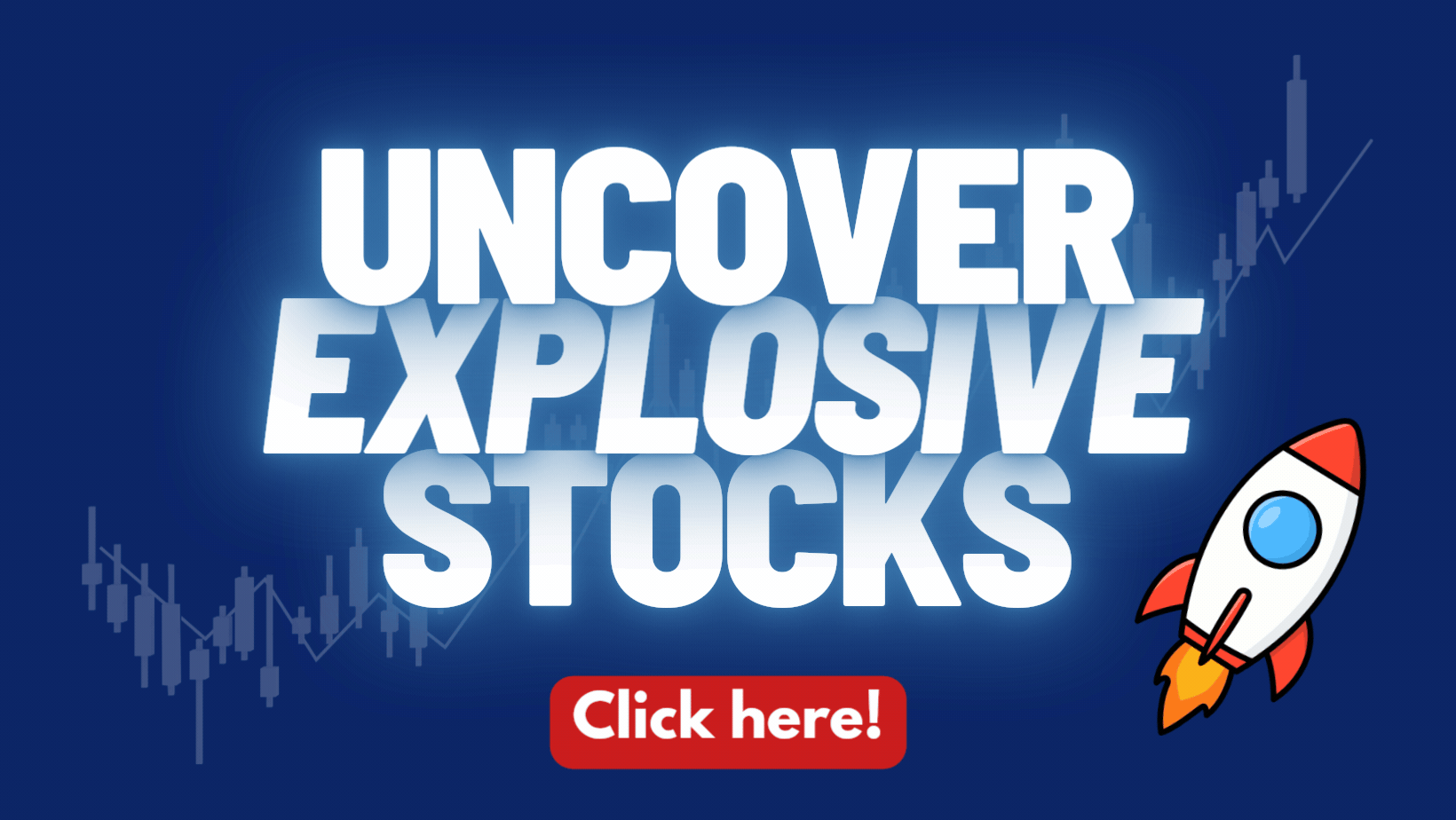 Uncover Explosive Stocks Banner